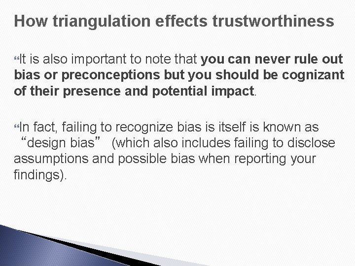 How triangulation effects trustworthiness It is also important to note that you can never