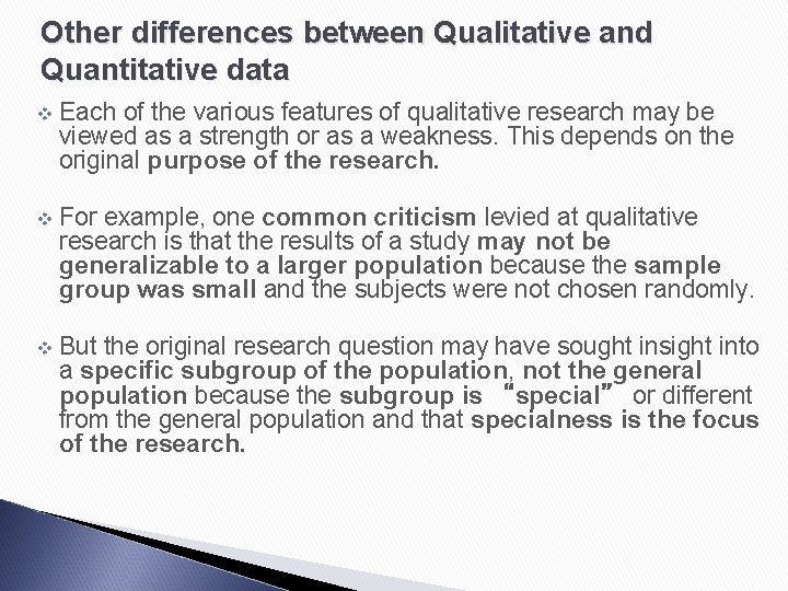 Other differences between Qualitative and Quantitative data v Each of the various features of