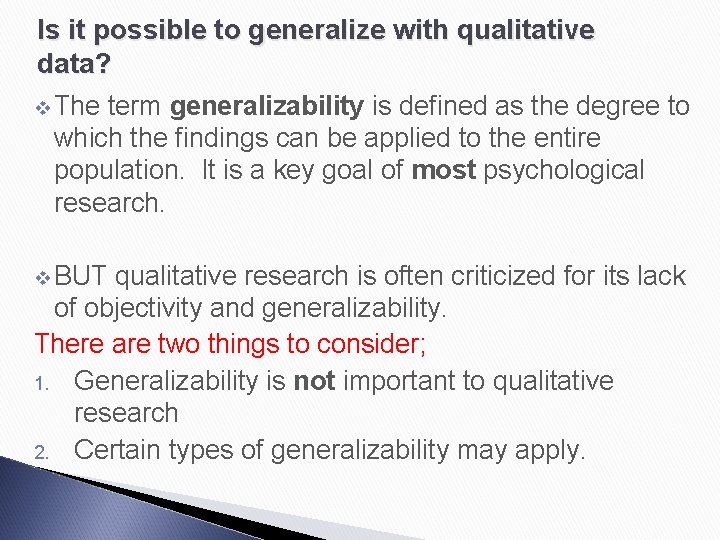 Is it possible to generalize with qualitative data? v The term generalizability is defined