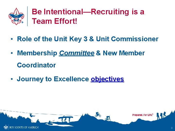 Be Intentional—Recruiting is a Team Effort! • Role of the Unit Key 3 &