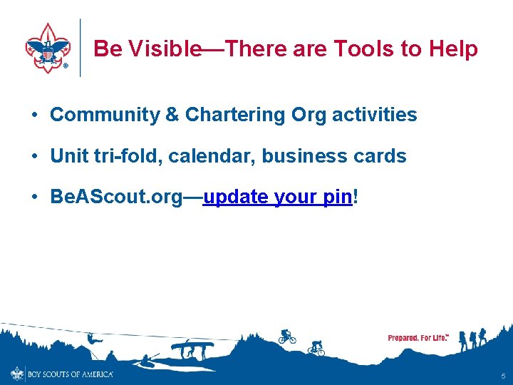 Be Visible—There are Tools to Help • Community & Chartering Org activities • Unit