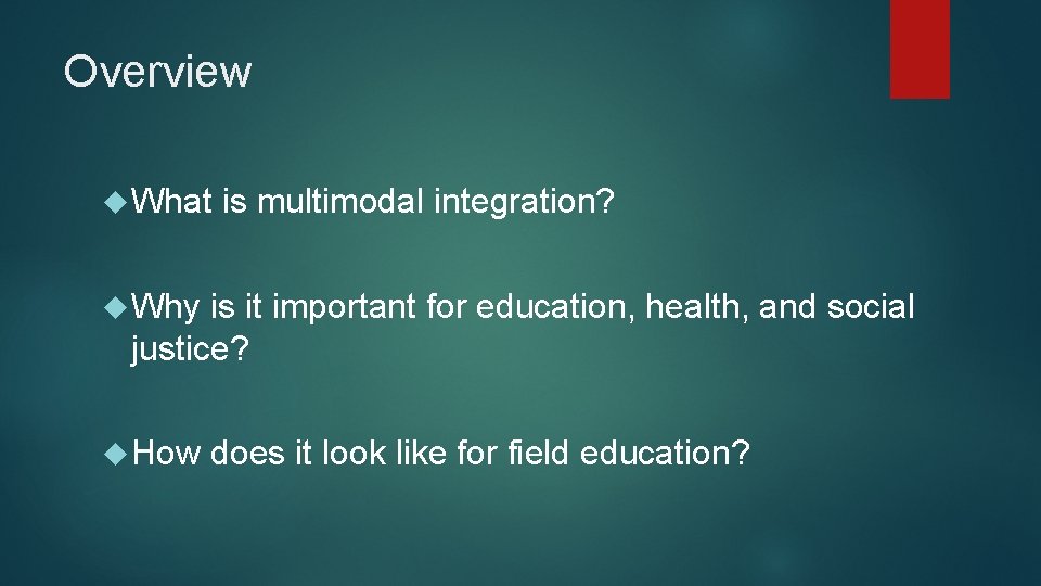 Overview What is multimodal integration? Why is it important for education, health, and social Overview What is multimodal integration? Why is it important for education, health, and social