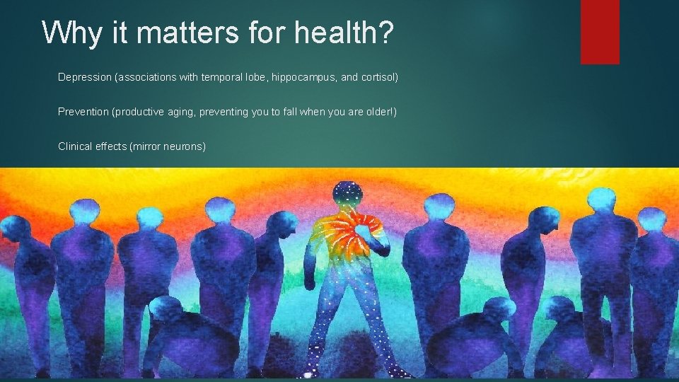 Why it matters for health? Depression (associations with temporal lobe, hippocampus, and cortisol) Prevention Why it matters for health? Depression (associations with temporal lobe, hippocampus, and cortisol) Prevention