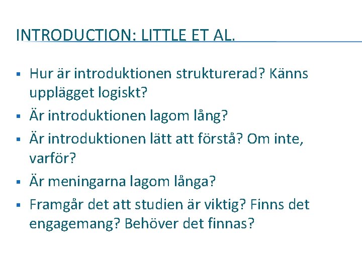 INTRODUCTION: LITTLE ET AL. § § § Hur är introduktionen strukturerad? Känns upplägget logiskt?