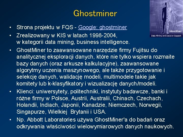 Ghostminer • Strona projektu w FQS - Google: ghostminer • Zrealizowany w KIS w