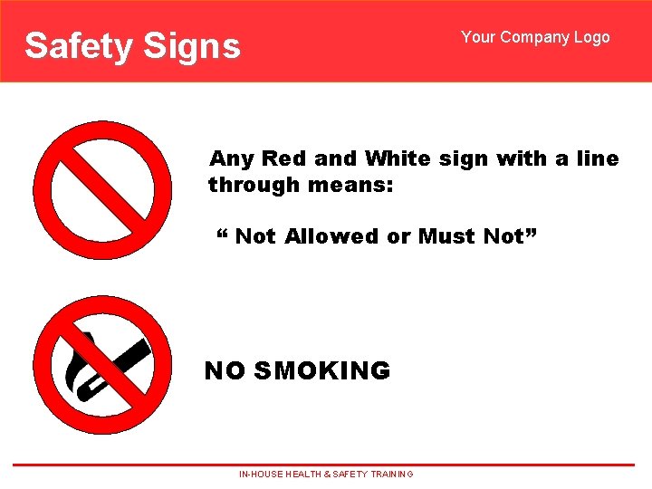 Safety Signs Your Company Logo Any Red and White sign with a line through Safety Signs Your Company Logo Any Red and White sign with a line through