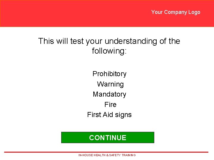 Your Company Logo This will test your understanding of the following: Prohibitory Warning Mandatory Your Company Logo This will test your understanding of the following: Prohibitory Warning Mandatory