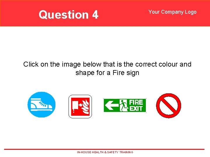 Question 4 Your Company Logo Click on the image below that is the correct Question 4 Your Company Logo Click on the image below that is the correct