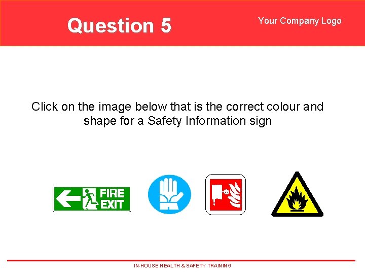 Question 5 Your Company Logo Click on the image below that is the correct
