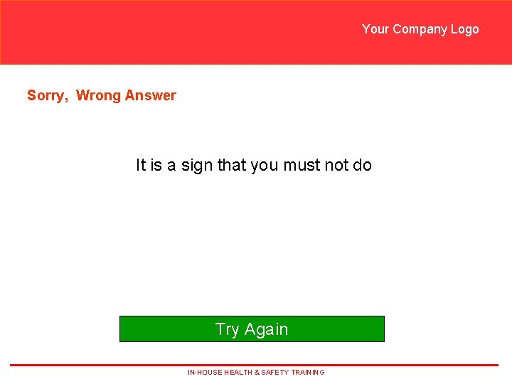 Your Company Logo Sorry, Wrong Answer It is a sign that you must not Your Company Logo Sorry, Wrong Answer It is a sign that you must not