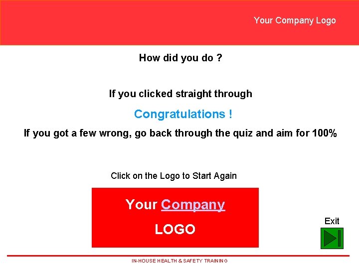 Your Company Logo How did you do ? If you clicked straight through Congratulations Your Company Logo How did you do ? If you clicked straight through Congratulations