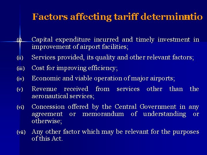 Factors affecting tariff determinatio n (i) Capital expenditure incurred and timely investment in improvement