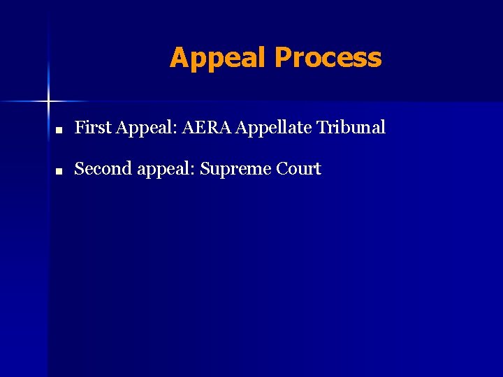Appeal Process ■ First Appeal: AERA Appellate Tribunal ■ Second appeal: Supreme Court 