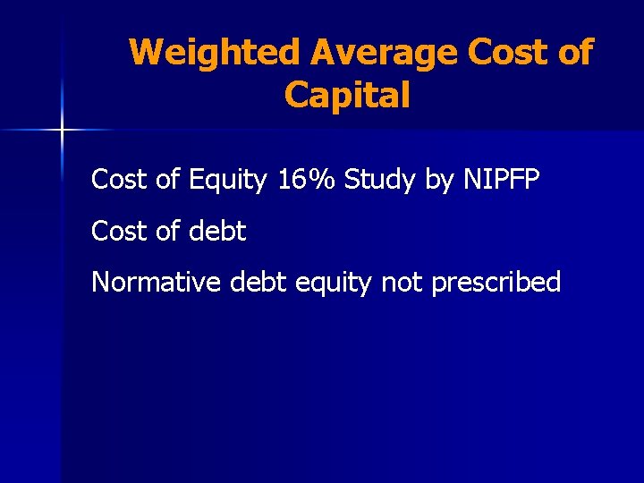 Weighted Average Cost of Capital Cost of Equity 16% Study by NIPFP Cost of