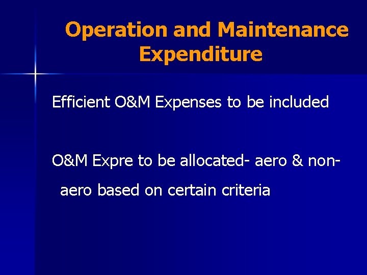 Operation and Maintenance Expenditure Efficient O&M Expenses to be included O&M Expre to be
