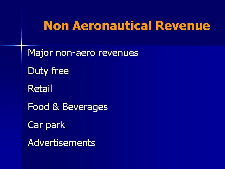 Non Aeronautical Revenue Major non-aero revenues Duty free Retail Food & Beverages Car park
