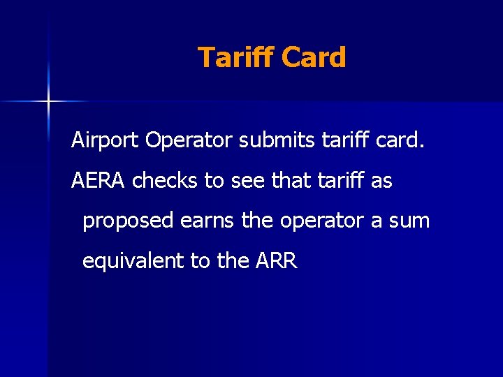 Tariff Card Airport Operator submits tariff card. AERA checks to see that tariff as