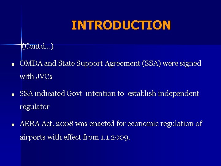 INTRODUCTION (Contd…) ■ OMDA and State Support Agreement (SSA) were signed with JVCs ■