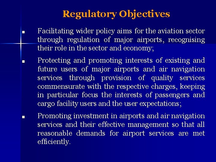 Regulatory Objectives ■ Facilitating wider policy aims for the aviation sector through regulation of