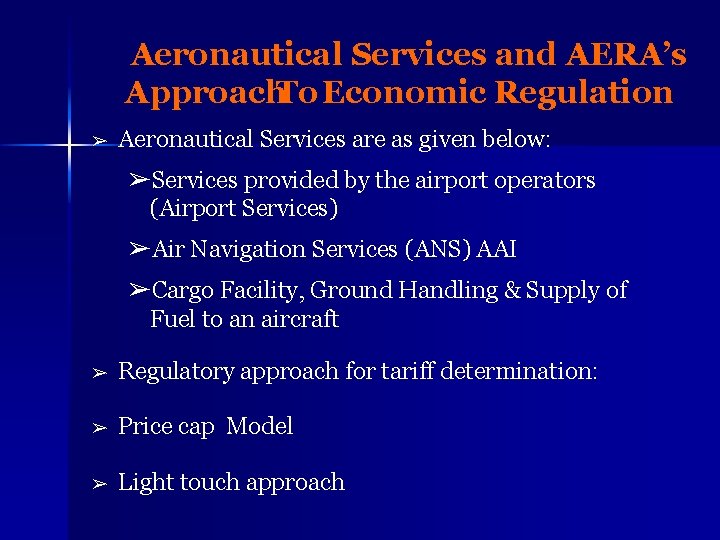 Aeronautical Services and AERA’s Approach. To Economic Regulation ➢ Aeronautical Services are as given