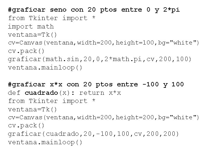 #graficar seno con 20 ptos entre 0 y 2*pi from Tkinter import * import