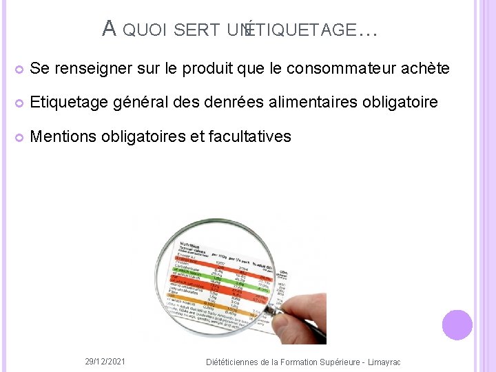 A QUOI SERT UNÉTIQUETAGE… Se renseigner sur le produit que le consommateur achète Etiquetage