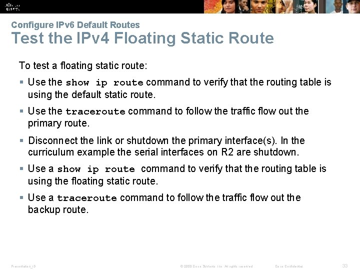 Verify a Default Static Route Configure IPv 6 Default Routes Test the IPv 4