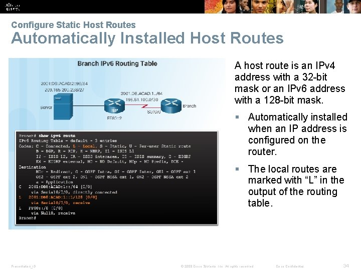 Verify a Default Static Route Configure Static Host Routes Automatically Installed Host Routes A