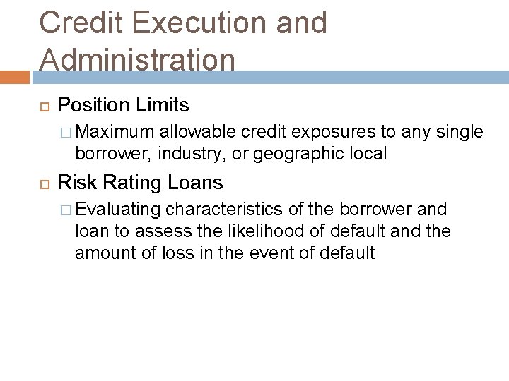 Credit Execution and Administration Position Limits � Maximum allowable credit exposures to any single