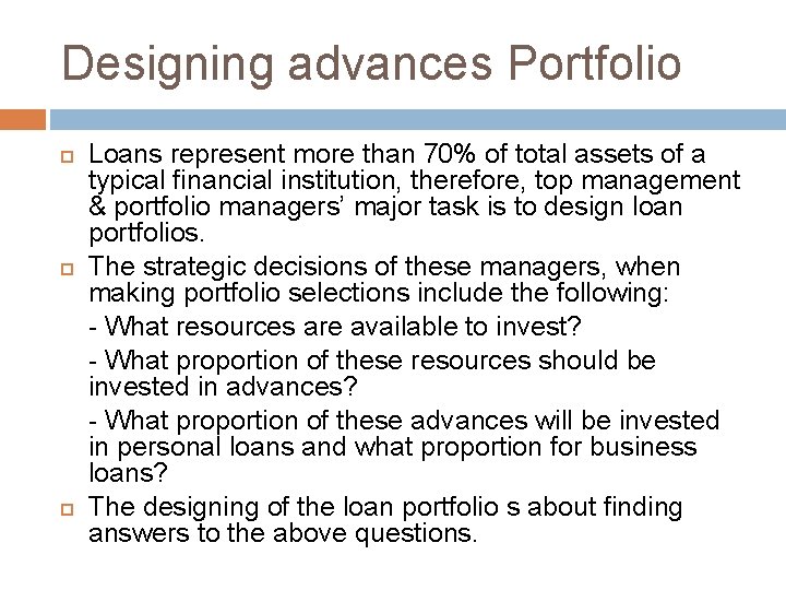 Designing advances Portfolio Loans represent more than 70% of total assets of a typical