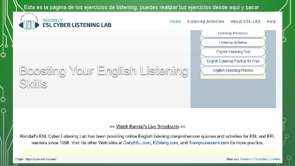 Esta es la página de los ejercicios de listening, puedes realizar tus ejercicios desde