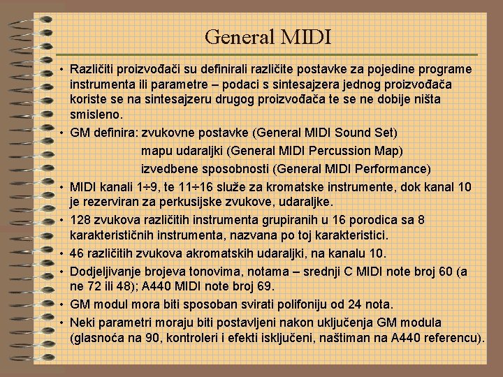 General MIDI • Različiti proizvođači su definirali različite postavke za pojedine programe instrumenta ili