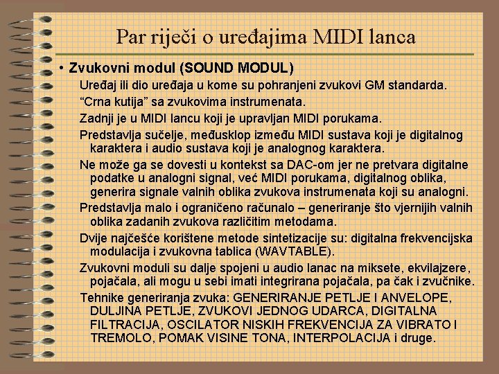 Par riječi o uređajima MIDI lanca • Zvukovni modul (SOUND MODUL) Uređaj ili dio