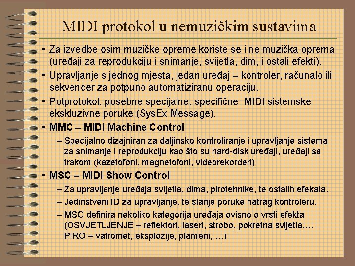 MIDI protokol u nemuzičkim sustavima • Za izvedbe osim muzičke opreme koriste se i