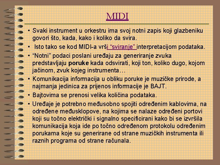 MIDI • Svaki instrument u orkestru ima svoj notni zapis koji glazbeniku govori što,