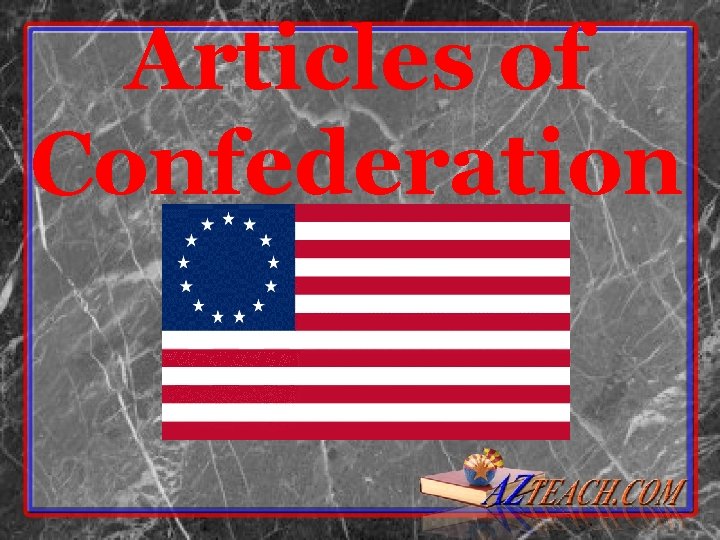 Articles of Confederation Articles of Confederation
