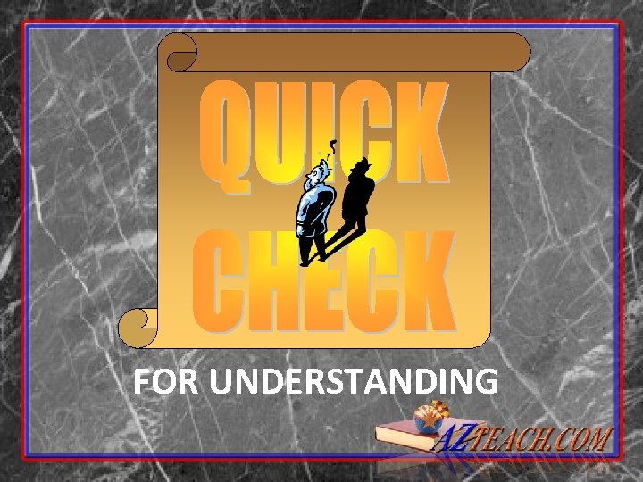 FOR UNDERSTANDING FOR UNDERSTANDING
