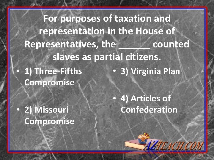 For purposes of taxation and representation in the House of Representatives, the ______ counted For purposes of taxation and representation in the House of Representatives, the ______ counted