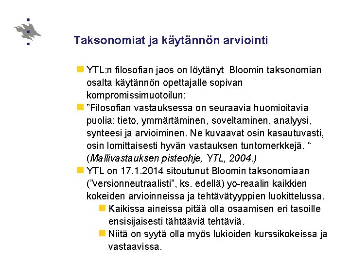 Taksonomiat ja käytännön arviointi n YTL: n filosofian jaos on löytänyt Bloomin taksonomian osalta