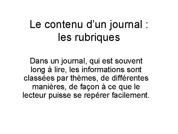 Le contenu d’un journal : les rubriques Dans un journal, qui est souvent long