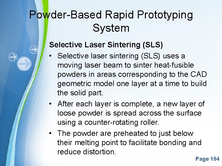 Powder-Based Rapid Prototyping System Selective Laser Sintering (SLS) • Selective laser sintering (SLS) uses
