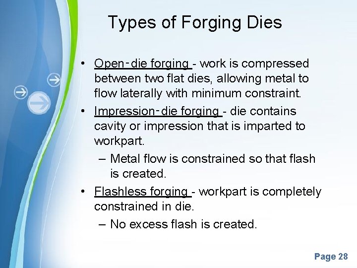 Types of Forging Dies • Open‑die forging - work is compressed between two flat