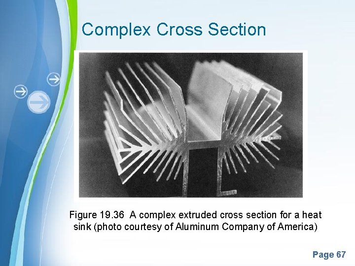 Complex Cross Section Figure 19. 36 A complex extruded cross section for a heat