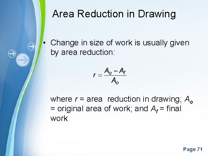 Area Reduction in Drawing • Change in size of work is usually given by