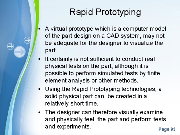 Rapid Prototyping • A virtual prototype which is a computer model of the part