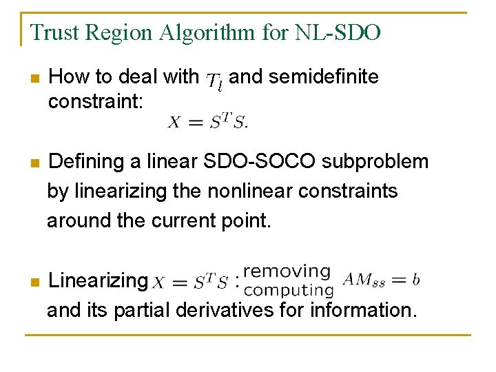 Trust Region Algorithm for NL-SDO n How to deal with constraint: and semidefinite n