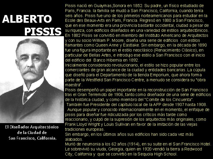 ALBERTO PISSIS El Diseñador Arquitectónico de la Ciudad de San Francisco, California. Pissis nació