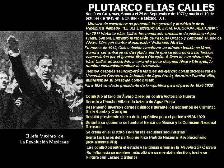 PLUTARCO ELIAS CALLES Nació en Guaymas, Sonora el 25 de Septiembre de 1877 y