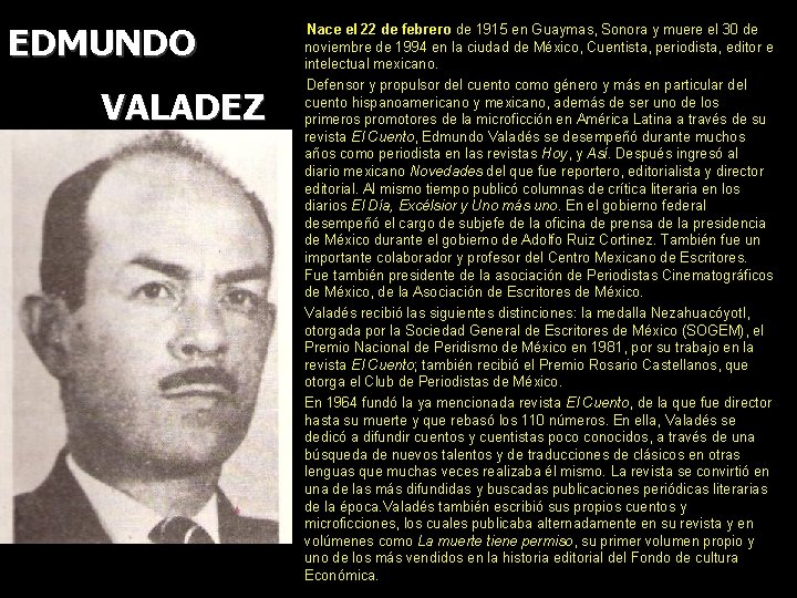 EDMUNDO NNNNN VALADEZ • • MMMMe Nace el 22 de febrero de 1915 en