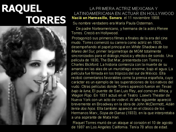 RAQUEL TORRES LA PRIMERA ACTRIZ MEXICANA Y LATINOAMERICANA EN ACTUAR EN HOLLYWOOD Nació en